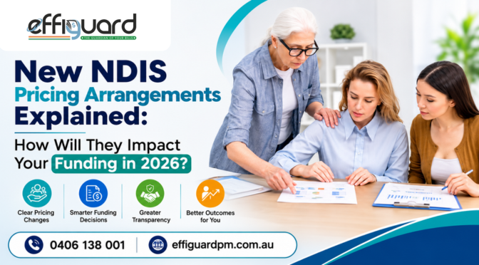 New NDIS Pricing Arrangements Explained: How Will They Impact Your Funding in 2026?